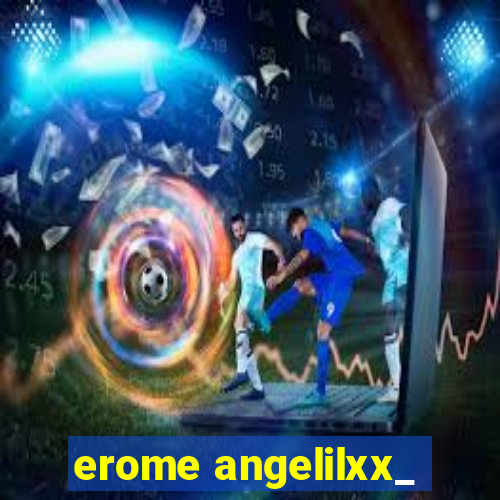 erome angelilxx_